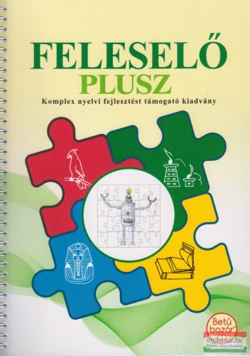Feleselő Plusz - Komplex nyelvi fejlesztést támogató kiadvány