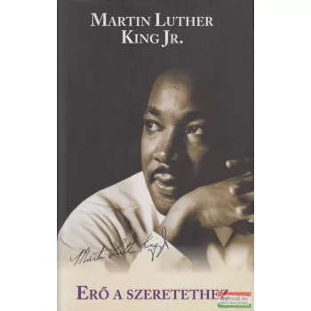 Martin Luther King Jr. - Erő ​a szeretethez