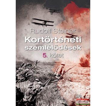   Rudolf Steiner - Kortörténeti szemlélődések 5. kötet Az okkult impulzusok valóságossága 1. rész