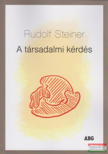 Rudolf Steiner - A társadalmi kérdés 