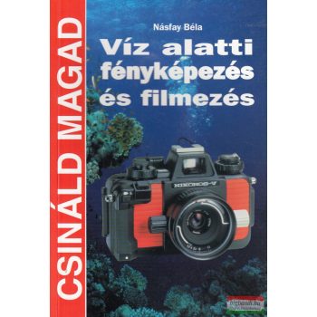 Násfay Béla - Víz alatti fényképezés