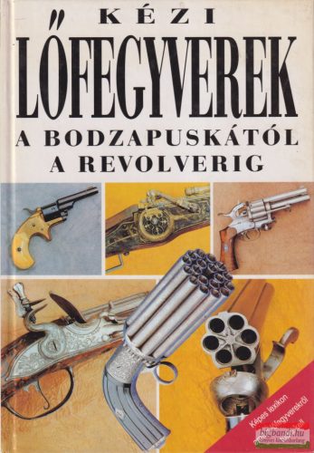 Vladimír Dolínek - Kézi lőfegyverek a bodzapuskától a revolverig