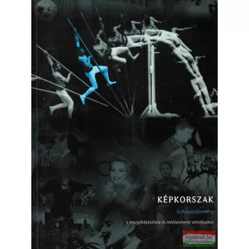   Képkorszak - Szöveggyűjtemény a mozgóképkultúra és médiaismeret oktatáshoz