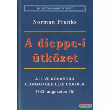 Norman Franks - A dieppe-i ütközet 