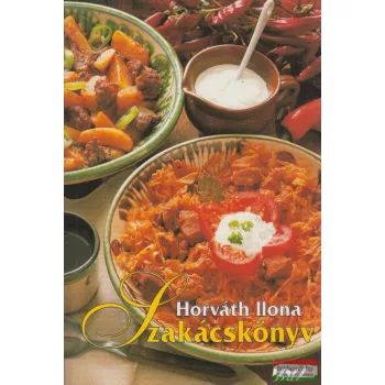 Horváth Ilona - Szakácskönyv