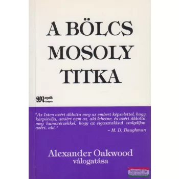 Alexander Oakwood szerk. - A bölcs mosoly titka