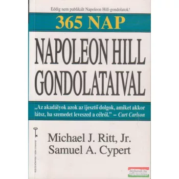   Michael J. Ritt, Jr, Samuel A. Cypert - 365 nap Napoleon Hill gondolataival