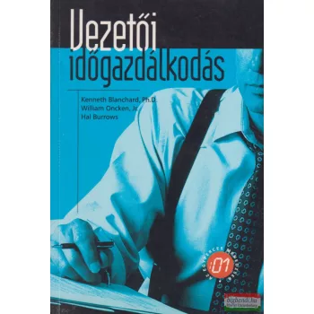  Kenneth Blanchard - Vezetői időgazdálkodás - Az egyperces menedzser 