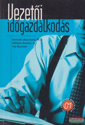 Kenneth Blanchard - Vezetői időgazdálkodás - Az egyperces menedzser 