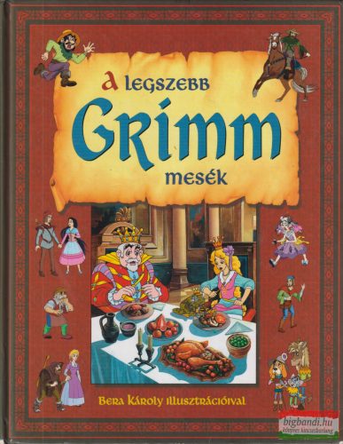 Jakob Grimm, Wilhelm Grimm - A ​legszebb Grimm mesék