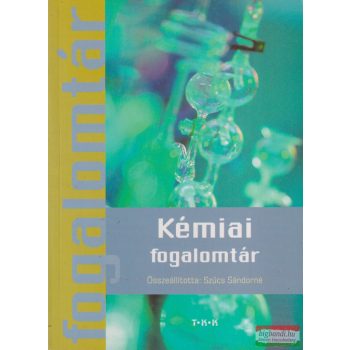 Szűcs Sándorné szerk. - Kémiai fogalomtár