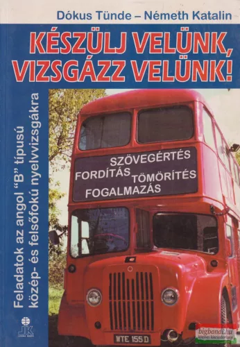 Dókus Tünde, Németh Katalin - Készülj velünk, vizsgázz velünk!