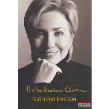 Hillary Rodham Clinton - Élő történelem