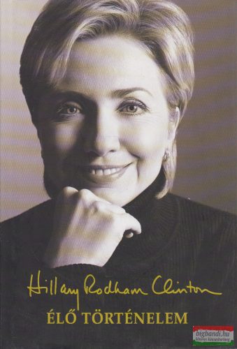 Hillary Rodham Clinton - Élő történelem