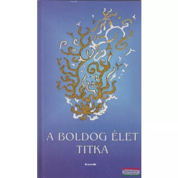 György Edit szerk. - A boldog élet titka