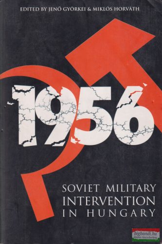 Györkei Jenő, Horváth Miklós - Soviet Military Intervention in Hungary