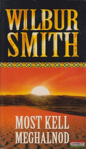 Wilbur Smith - Most kell meghalnod