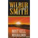 Wilbur Smith - Most kell meghalnod