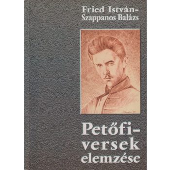 Fried István, Szappanos Balázs - Petőfi-versek elemzése