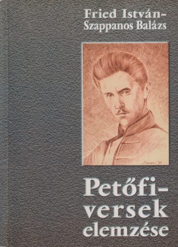 Fried István, Szappanos Balázs - Petőfi-versek elemzése