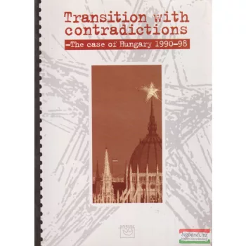 Transition with contradictions - the case of Hungary 1990-98
