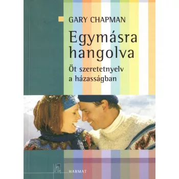   Gary Chapman - Egymásra hangolva - öt szeretetnyelv a házasságban