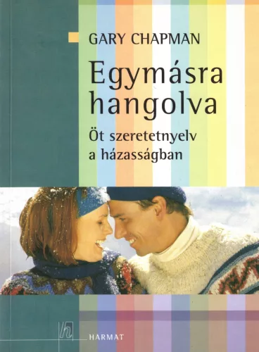 Gary Chapman - Egymásra hangolva - öt szeretetnyelv a házasságban