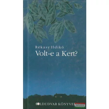 Rékasy Ildikó - Volt-e a Kert? (dedikált példány)