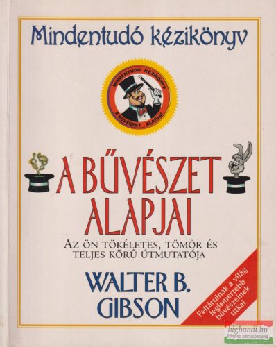 Walter B. Gibson - A bűvészet alapjai