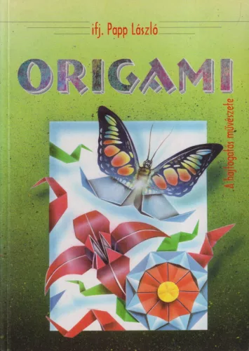 ifj. Papp László - Origami - A hajtogatás művészete