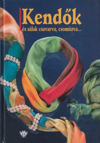 Edeltraud Weber-Lorkowski - Kendők és sálak csavarva, csomózva...