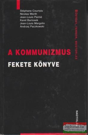 Courtois-Werth-Panné-Bartosek-Margolin-Paczkowski - A kommunizmus fekete könyve