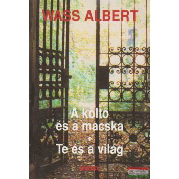 Wass Albert - A költö és a macska + Te és a világ 