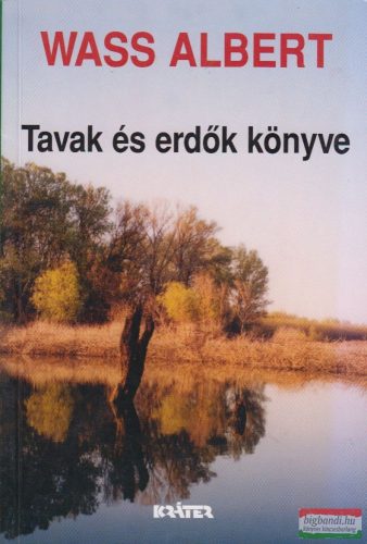 Wass Albert - Tavak és erdők könyve 