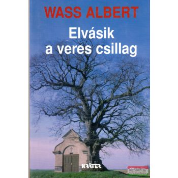 Wass Albert - Elvásik a veres csillag
