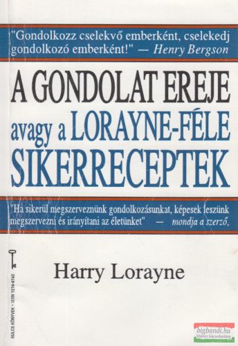 Harry Lorayne - A ​gondolat ereje avagy a Lorayne-féle sikerreceptek