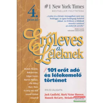   Harvey Mackay, Melody Beattie, Bob Greene, Patricia Lorenz, Abbie Blair - Erőleves a Léleknek 4.