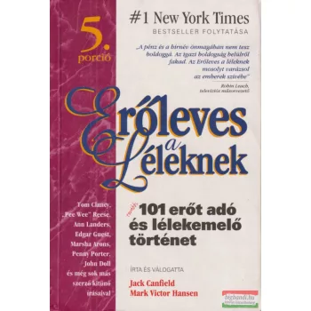   Jack Canfield, Mark Victor Hansen - Erőleves ​a léleknek 5. 