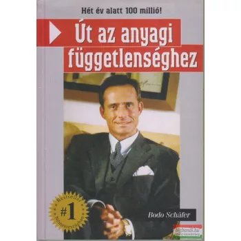 Bodo Schafer - Út az anyagi függetlenséghez