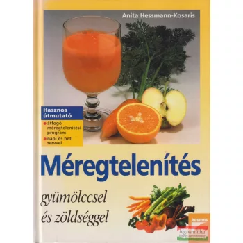   Anita Hessmann-Kosaris - Méregtelenítés gyümölccsel és zöldséggel