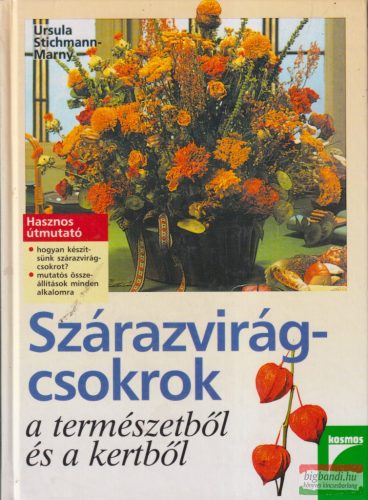 Ursula Stichmann-Marny - Szárazvirágcsokrok a természetből és a kertből 