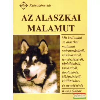 Kutas Gábor - Az alaszkai malamut 