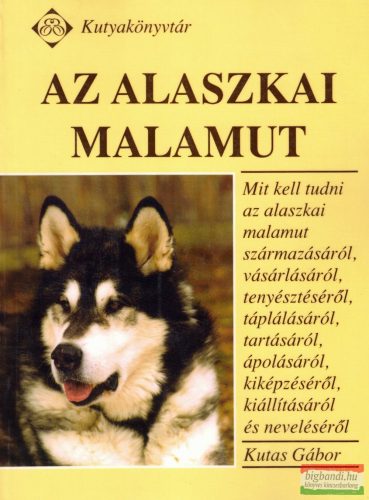 Kutas Gábor - Az alaszkai malamut 