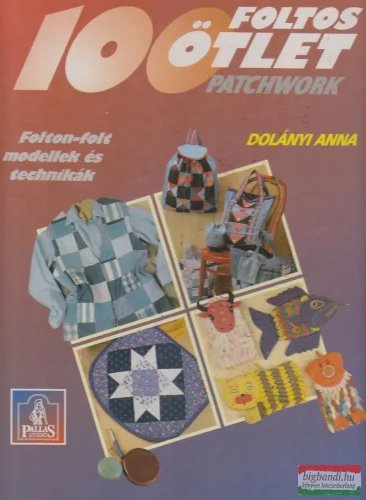 Dolányi Anna - 100 foltos ötlet - Patchwork