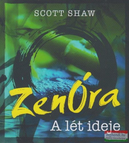 Scott Shaw - ZenÓra - A lét ideje