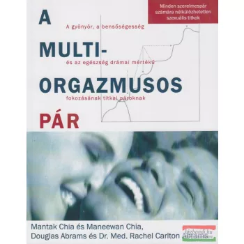   Mantak Chia, Maneewan Chia, Douglas Abrams, Dr. Rachel Carlton Abrams - A multiorgazmusos pár