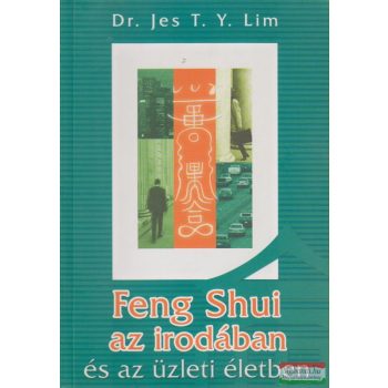 Dr. Jes T. Y. Lim - Feng shui az irodában