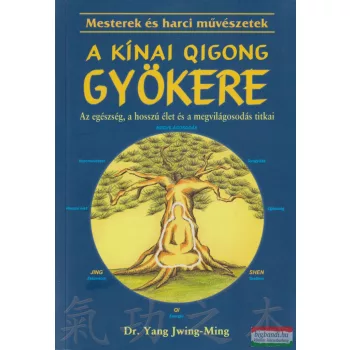 Dr. Yang Jwing-Ming - A kínai Qigong gyökere