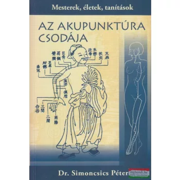 Dr. Simoncsics Péter - Az akupunktúra csodája