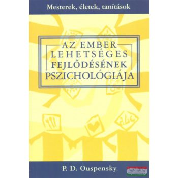   P.D. Ouspensky - Az ember lehetséges fejlődésének pszichológiája